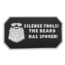 Morale patch SILENCE FOOLS! THE BEARD HAS SPOKEN QS Patch - Noir - Welkit.com