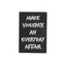 MAKE VIOLENCE AN EVERYDAY AFFAIR - Morale patch-Mil-Spec ID-Noir-Welkit